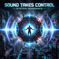 SOUND TAKES CONTROL (System Dominance)